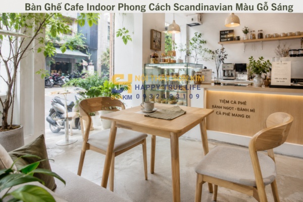 bàn ghế cafe indoor phong cách Scandinavian màu gỗ sáng