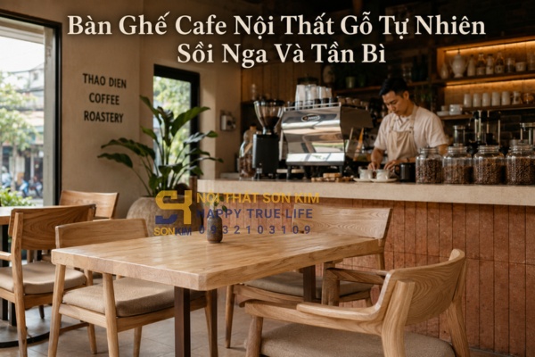 bàn ghế cafe nội thất gỗ tự nhiên sồi Nga và tần bì