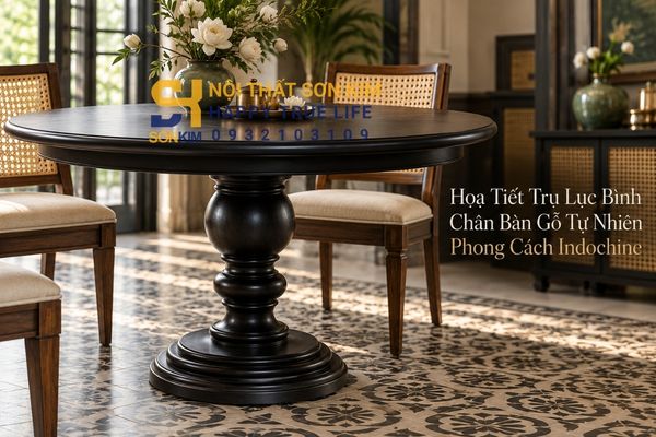 Họa tiết trụ lục bình chân bàn gỗ tự nhiên phong cách Indochine